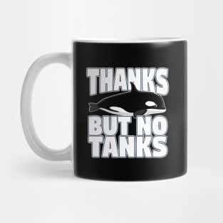 Thanks But No Tanks Mug